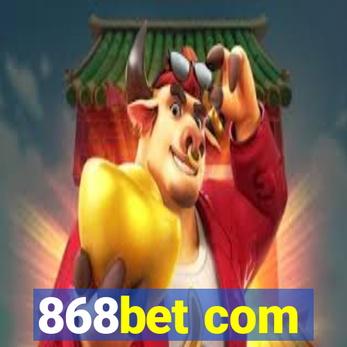 868bet com